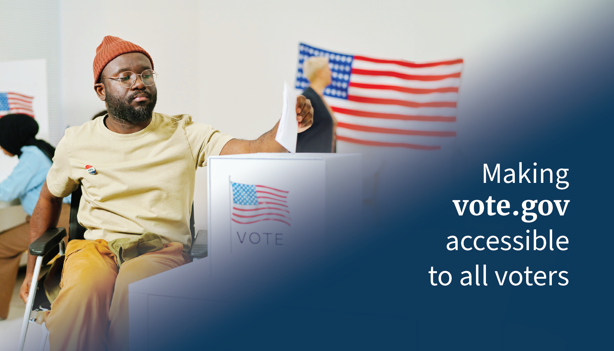 A man wearing a beanie hat in a wheelchair puts a ballot in a voting box labeled "VOTE" with an American flag next to the title text "Making vote.gov accessible to all voters" with a gradient dark blue background.